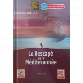Le Rescapé de la Méditerranée - Roman - Abraham GBOGBOU