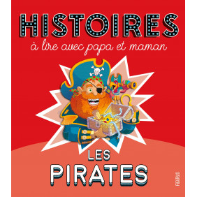 Histoires à lire avec papa et maman - Les pirates - Dès 3 ans