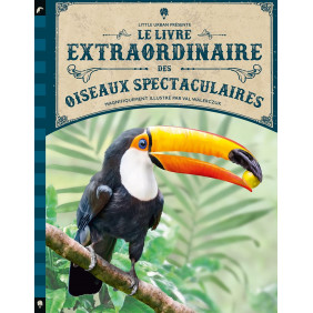 Le Livre extraordinaire des oiseaux spectaculaires - Album - Dès 6 ans