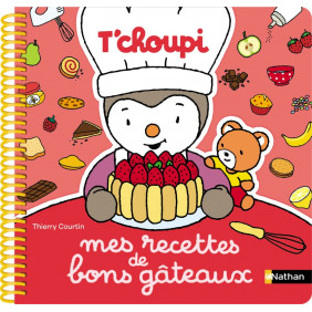 Mes recettes de bons gâteaux T'choupi - Album - Dès 3 ans