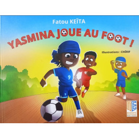 Yasmina joue au foot - Dès 6 ans - Fatou Keïta