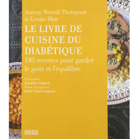Le livre de cuisine du diabétique - 185 recettes pour garder le goût et l'équilibre - Grand Format