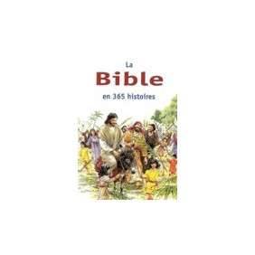 LA BIBLE EN 365 HISTOIRES