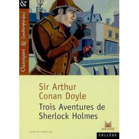 TROIS AVENTURES DE SHERLOCK HOLMES : SIR ARTHUR CONAN DOYLE