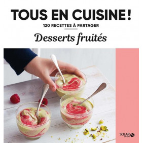 Desserts fruités - 120 recettes à partager - Grand Format