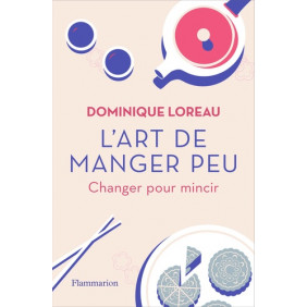 L'art de manger peu - Changer pour mincir - Grand Format