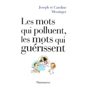 Les mots qui polluent, les mots qui guérissent