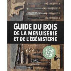Guide du bois, de la menuiserie et de l'ébénisterie - Grand Format