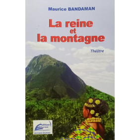 La reine et la montagne - Théâtre - BADAMAN Maurice