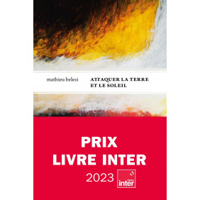 Attaquer la terre et le soleil - Grand Format - PRIX LIVRE INTER