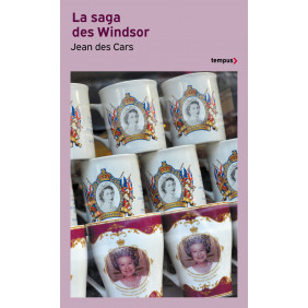 La saga des Windsor - De l'Empire britannique à Elizabeth II - Poche