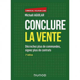 Conclure la vente - Décrochez plus de commandes, signez plus de contrats - Grand Format