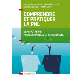 Comprendre et pratiquer la PNL - Grand Format