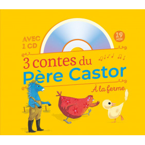 3 contes du Père Castor à la ferme avec 1 CD audio 3 - 5 ans
