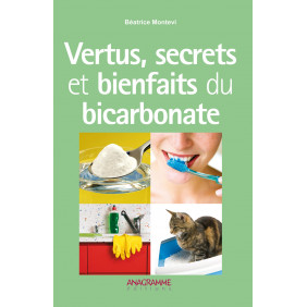 Vertus, secrets et bienfaits du bicarbonate