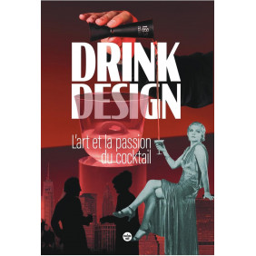 Drink design - L'art et la passion du cocktail - Grand Format