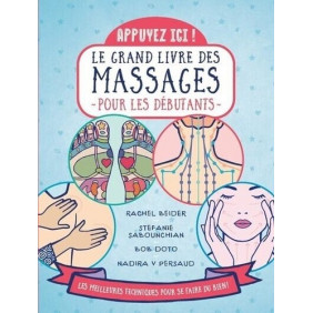 Appuyez ici ! - Le grand livre des massages pour les débutants - Grand Format