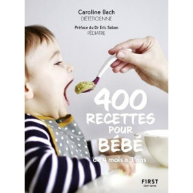400 recettes pour bébé - De 4 mois à 3 ans - Grand Format