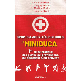 Sports & activités physiques : le Miniduca - 1er guide pratique des gestes qui préviennent, qui soulagent & qui sauvent - Poche