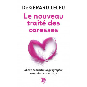 Le nouveau traité des caresses: Mieux connaître la géographie sensuelle de son corps - Poche