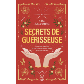 Secrets de guérisseuse - Renouez avec les pouvoirs extraordinaires de votre énergie - Poche