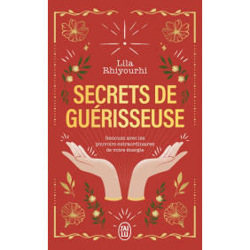 Secrets de guérisseuse - Renouez avec les pouvoirs extraordinaires de votre énergie - Poche