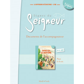 Signes du Seigneur - Document de l'accompagnateur - 8 -12 ans