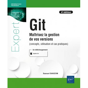 Git - Maîtrisez la gestion de vos versions (concepts, utilisation et cas pratiques) 4e édition - Grand Format
