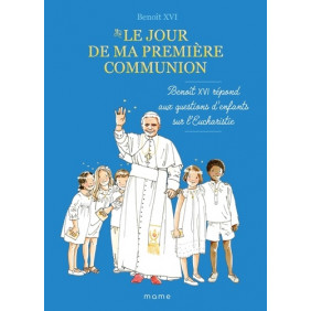 Le jour de ma première communion - Benoît XVI répond aux questions d'enfants sur l'Eucharistie - Grand Format