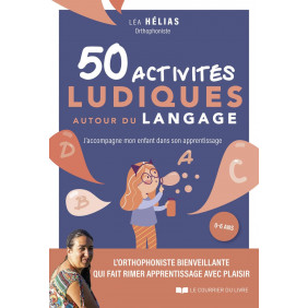 50 activités ludiques autour du langage - J'accompagne mon enfant dans son apprentissage - Grand Format