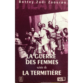 La guerre des femmes.... Bottey Zadi Zaourou