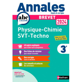Annales ABC du Brevet 2024 - Physique-Chimie - SVT - Technologie 3e - Sujets et corrigés + fiches de révisions - Grand Format