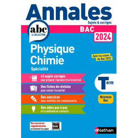 Annales ABC du BAC 2024 - Physique-Chimie Tle - Sujets et corrigés - Enseignement de spécialité Terminale - Epreuve finale
