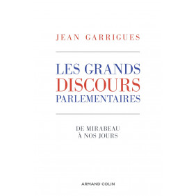 Les grands discours parlementaires - De Mirabeau à nos jours - Grand Format