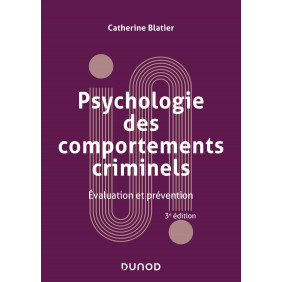 Psychologie des comportements criminels - Evaluation et prévention 3e édition revue et augmentée - Grand Format