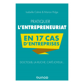 Pratiquer l'entrepreneuriat en 17 cas d'entreprises - Doctolib, La Ruche, Café Joyeux