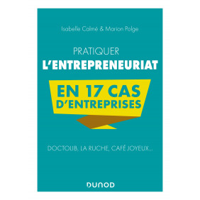 Pratiquer l'entrepreneuriat en 17 cas d'entreprises - Doctolib, La Ruche, Café Joyeux