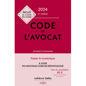 Code de l'avocat - Annoté & commenté Edition 2024 - Grand Format