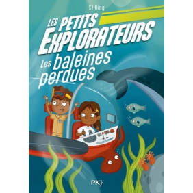 Les petits explorateurs Tome 1 - Poche les baleines perdues - 9 - 12 ans