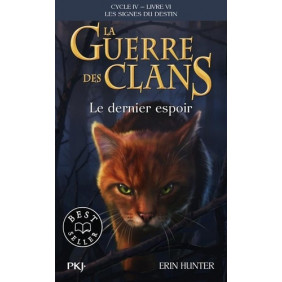 La guerre des clans : les signes du destin Cycle IV Tome 6 - Poche Le dernier espoir - 9 - 12 ans