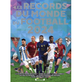 Les records du monde du football - Grand Format Edition 2024