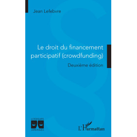 Le droit du financement participatif (Crowdfunding) 2e édition - Grand Format
