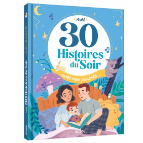 Mes 30 histoires du soir avec mes parents - Album - Dès 3 ans