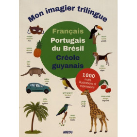 Mon imagier trilingue français / portugais du Brésil / créole guyanais - Grand Format - 0 - 3 ans