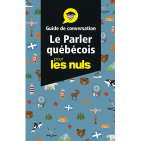 Le parler québécois pour les nuls - Guide de conversation - Poche