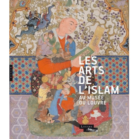 Les arts de l'Islam au Musée du Louvre