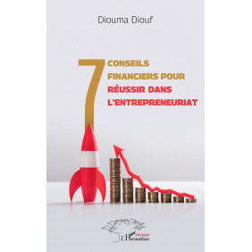 7 conseils financiers pour réussir dans l'entrepreneuriat - Grand Format