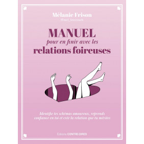 Manuel pour en finir avec les relations foireuses - Grand Format