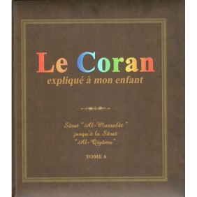 Le Coran expliqué à mon enfant Tome 6