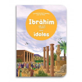 Ibrâhîm et les idoles